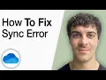 How to Fix Onedrive Sync Error 2025 Full Guide