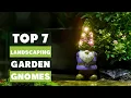 7 Best Garden Gnomes for Landscaping Add Charm to Your Garden
