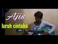 Download Lagu Luruh cintaku - Sonia (Ajis cover)