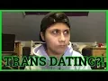 DATING AS A TRANS GUY STEPH KYRIACOU