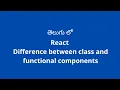 React JS Tutorial in Telugu Difference between Class And Function Components React
