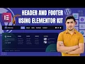 How to Create Header Footer in WordPress Using Elementor Kit Full Export Import Guide 2025