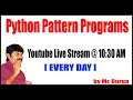 Python Patterns Profgrams by Durga Sir 10 30AM