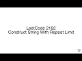 LeetCode 2182 Construct String With Repeat Limit