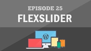 Responsive Wordpress Theme Tutorial - Part 25 FlexSlider