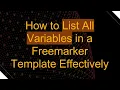 How to List All Variables in a Freemarker Template Effectively