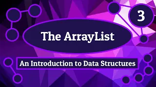 The ArrayList - Introduction to Data Structures Episode 3