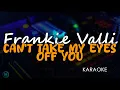 Download Lagu Frankie Valli - Can't Take My Eyes Off You (Karaoke)