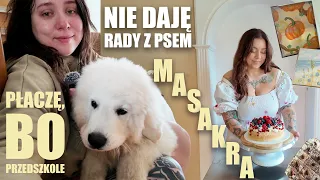 😭 PIES niszczy wszystko 😧 PRZEDSZKOLE Pierwszy tydzień 🏡 smutki i motywacje 🌊 piekę, maluję, dbam🩷
