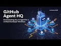 GitHub Agent Orchestrating Any AI Agent for a Unified Developer Workflow Github Universe 2025