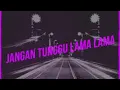 Lagu Jangan Tunggu Lama-Lama COVER BY KANDANG MUSIC LAB