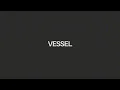 Vessel (Official Single) 
