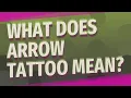 What does arrow tattoo mean