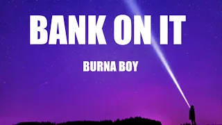 burna boy bank on it lyrics