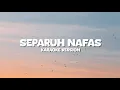 Download Lagu DEWA 19 - SEPARUH NAFAS  ( Karaoke version )