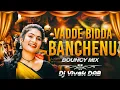 Lagu Vadde Bidda Banchenu Latest Folk Song - Bouncy Mix - Dj Vivek DAB 