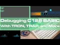 Debugging C128 BASIC with TRON TRAP and More