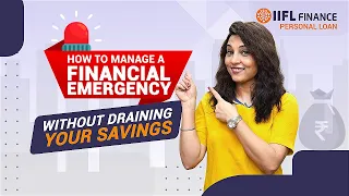 Manage your financial emergencies without draining your savings in 2023 | पर्सनल लोन | IIFL Finance