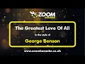 Download Lagu George Benson - The Greatest Love Of All - Karaoke Version from Zoom Karaoke