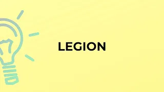 What is the meaning of the word LEGION