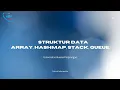 STRUKTUR DATA ARRAY HASHMAP STACK QUEUE