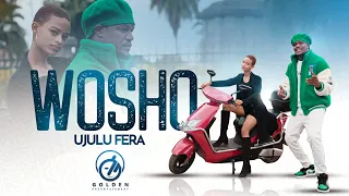 Ujulu Fera Wosho Official Music Video 