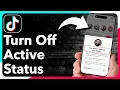 Hoe je de actieve status op TikTok uitschakelt