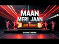 Download Lagu Maan Meri Jaan Jive Remix | DJ Ashik X ImzXide | Vxd Produxtionz