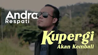 Download ANDRA RESPATI - KU PERGI UNTUK KEMBALI ( MUSIK LIRIK ) MP3