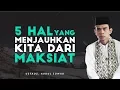 Download Lagu 5 Perkara yang Menjauhkan Diri Kita dari Maksiat | Ustadz Abdul Somad