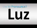 How to Pronounce Luz