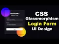 Glassmorphism Login Form using Html CSS how to create a login form using HTML and CSS UI design