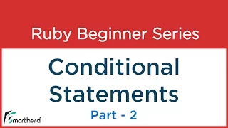 Ruby Tutorial - Conditional Statements