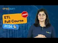 ETL Full Course 2026 FREE Extract Transform And Load ETL Tutorial For Beginners Simplilearn