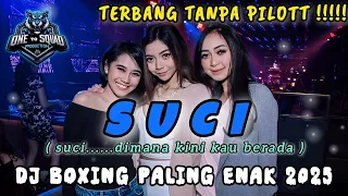 dj suci dimana kini kau berada dj boxing paling enak 2025 x billy x adi papa gonds remix 