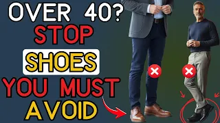 Never Wear These Shoes After 40 — 6 Shoe Errors Mature Men Still Make | 40+ Men's Fashion