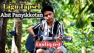 Download Abit Panyikkotan - lagu tapsel cover by : taufiq nst MP3