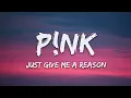 P!nk - Just Give Me a Reason (Lyrics)