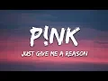 Download Lagu P!nk - Just Give Me a Reasons