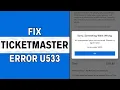 How to Fix Ticketmaster Error Code U533 during Checkout