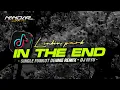 Download Lagu Funkot IN THE END Linkin park || By Dennie remix - Viral Tiktok #newstyle2024