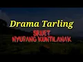 Download Lagu DRAMA TARLING | SRUET NYUPANG KUNTILANAK