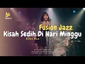 Lagu Kisah Sedih Di Hari Minggu - Koes Plus (Fusion Jazz)
