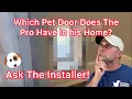 Which Pet Door Do The Pros Use Installer Reveals His Personal Pet Door What is the best dog door