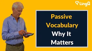 Passive Vocabulary: Why It Matters