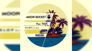 moon rocket feat tsos klop live mix 