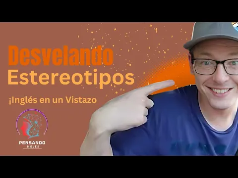 A1: lição de listening — Explorando Estereotipos en EE. UU.: Inglés Intermedio | Pensando Inglés