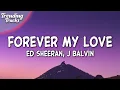 Download Lagu J Balvin \u0026 Ed Sheeran - Forever My Love (Lyrics/Letra)