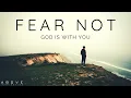 Download Lagu FEAR NOT | God Is With You - Inspirational \u0026 Motivational Video