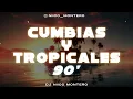 Download Lagu CUMBIAS Y TROPICALES DE LOS 90' | Exitos Bailables | Dj Niico Montero